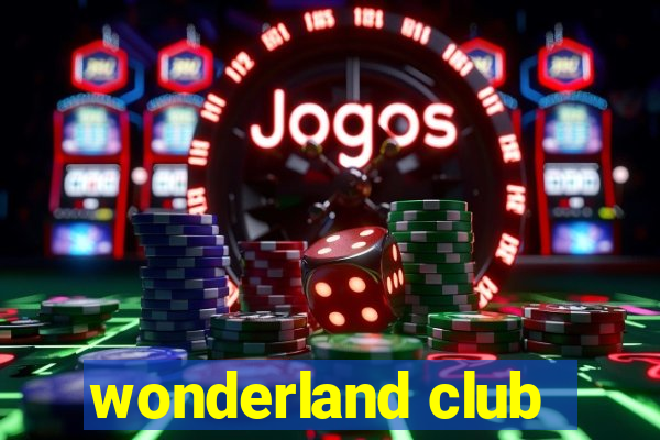 wonderland club